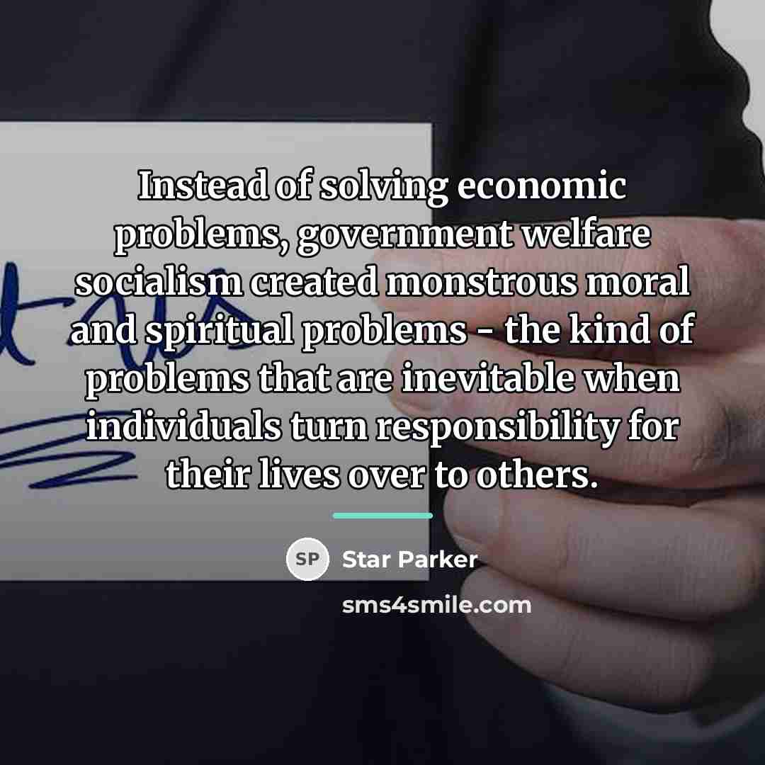 “Instead of solving economic problems, government welfare socialism created monstrous…” quote by Star Parker