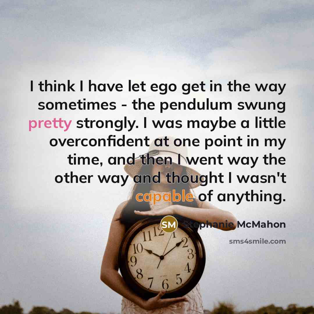 “I think I have let ego get in the way…” quote by Stephanie McMahon