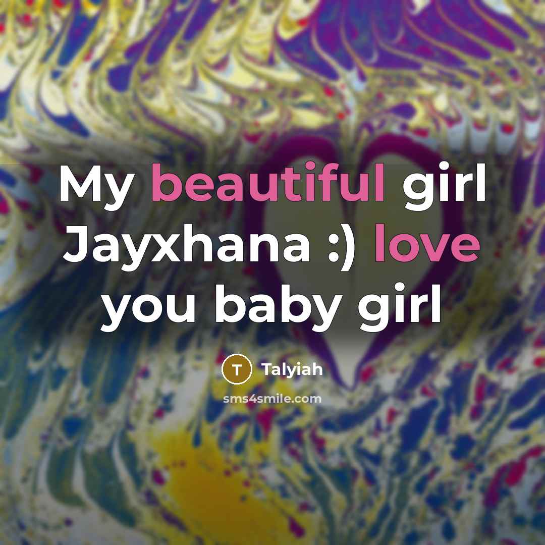 “My beautiful girl Jayxhana :) love you baby girl” quote by Talyiah