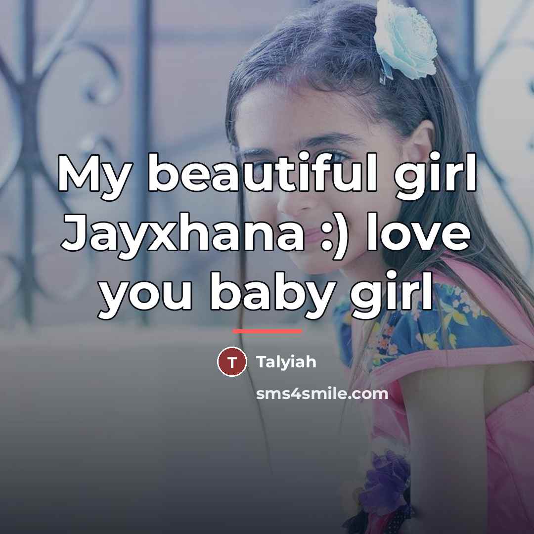 “My beautiful girl Jayxhana :) love you baby girl…” quote by Talyiah