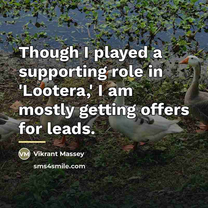 “Though I played a supporting role in 'Lootera,' I am…” quote by Vikrant Massey