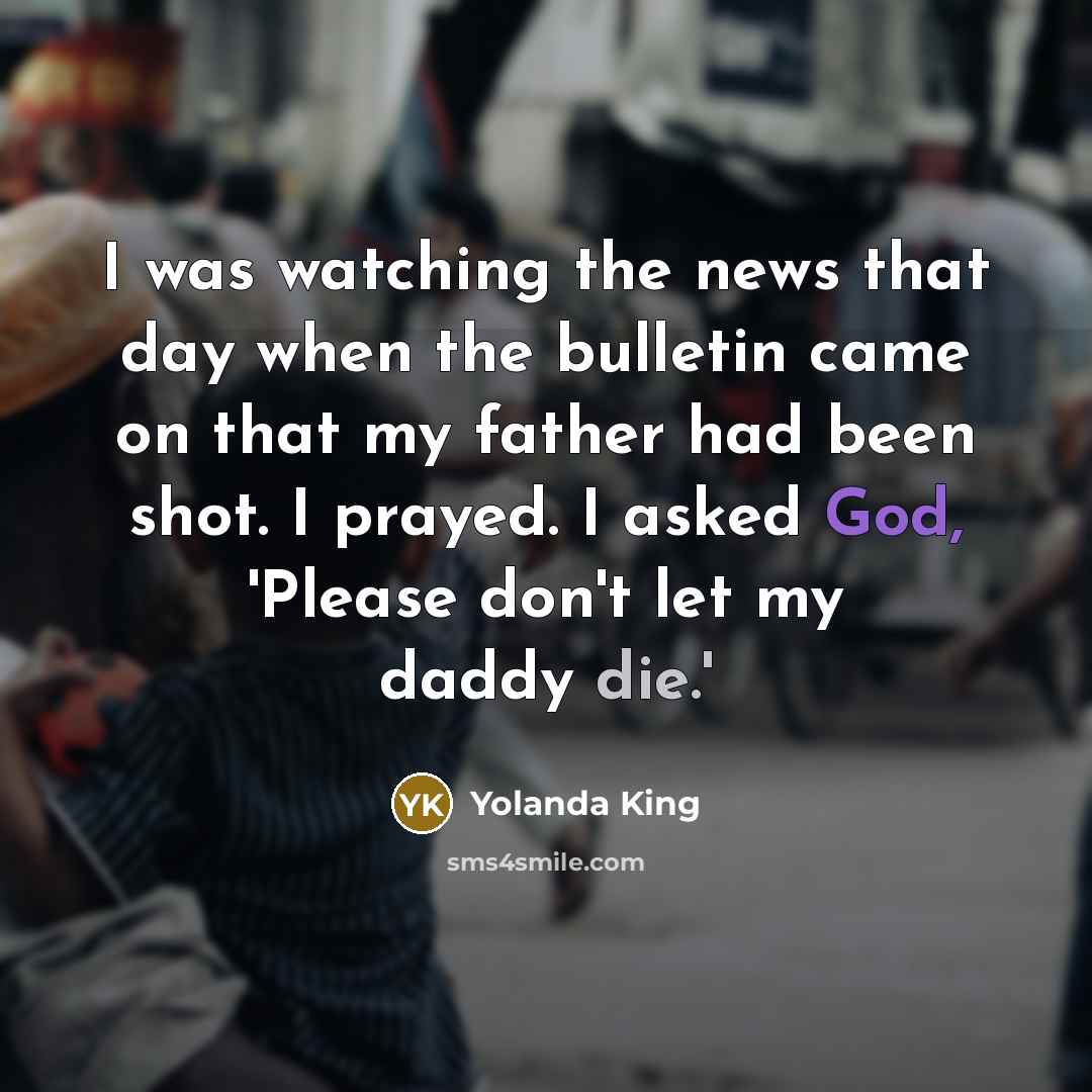 “I was watching the news that day when the bulletin…” quote by Yolanda King