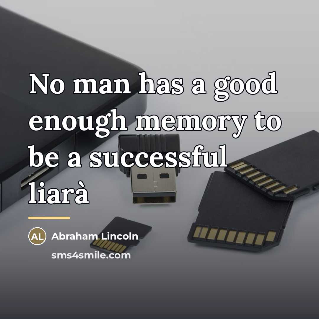 “No man has a good enough memory to be a…” quote by Abraham Lincoln