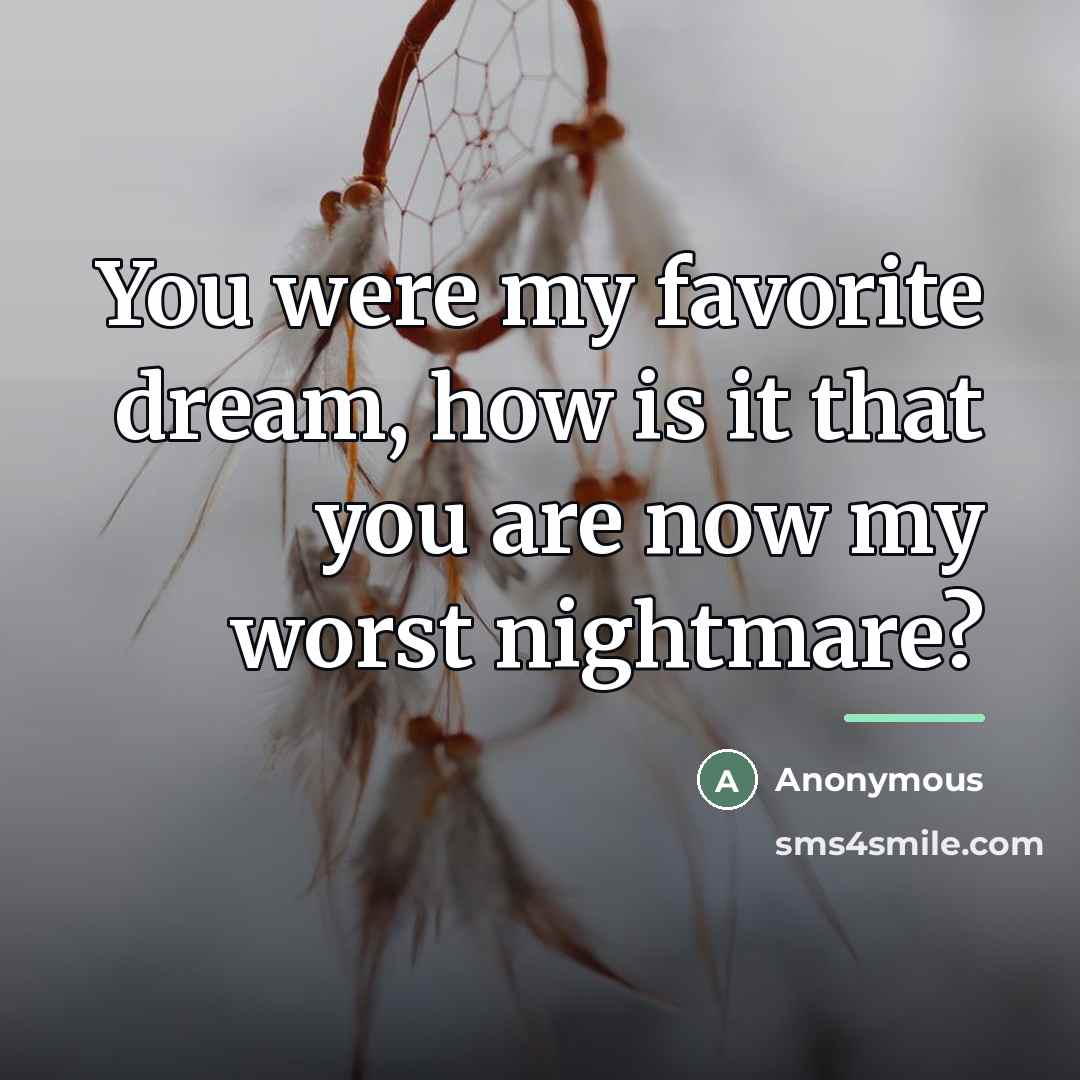 “You were my favorite dream, how is it that you…” quote by Anonymous