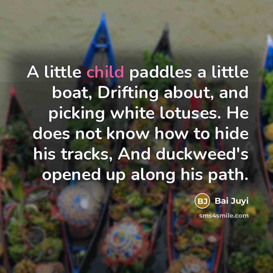 “A little child paddles a little boat, Drifting about, and…” quote by Bai Juyi