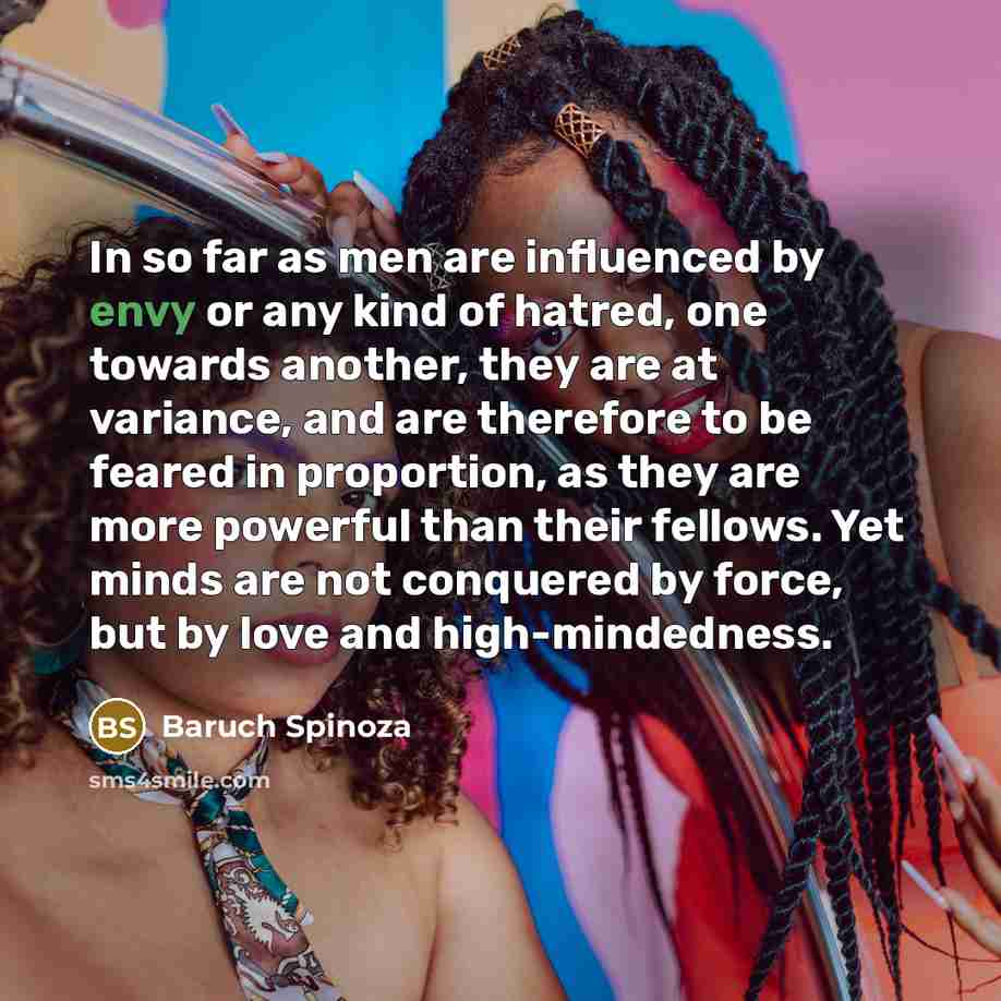 “In so far as men are influenced by envy or…” quote by Baruch Spinoza