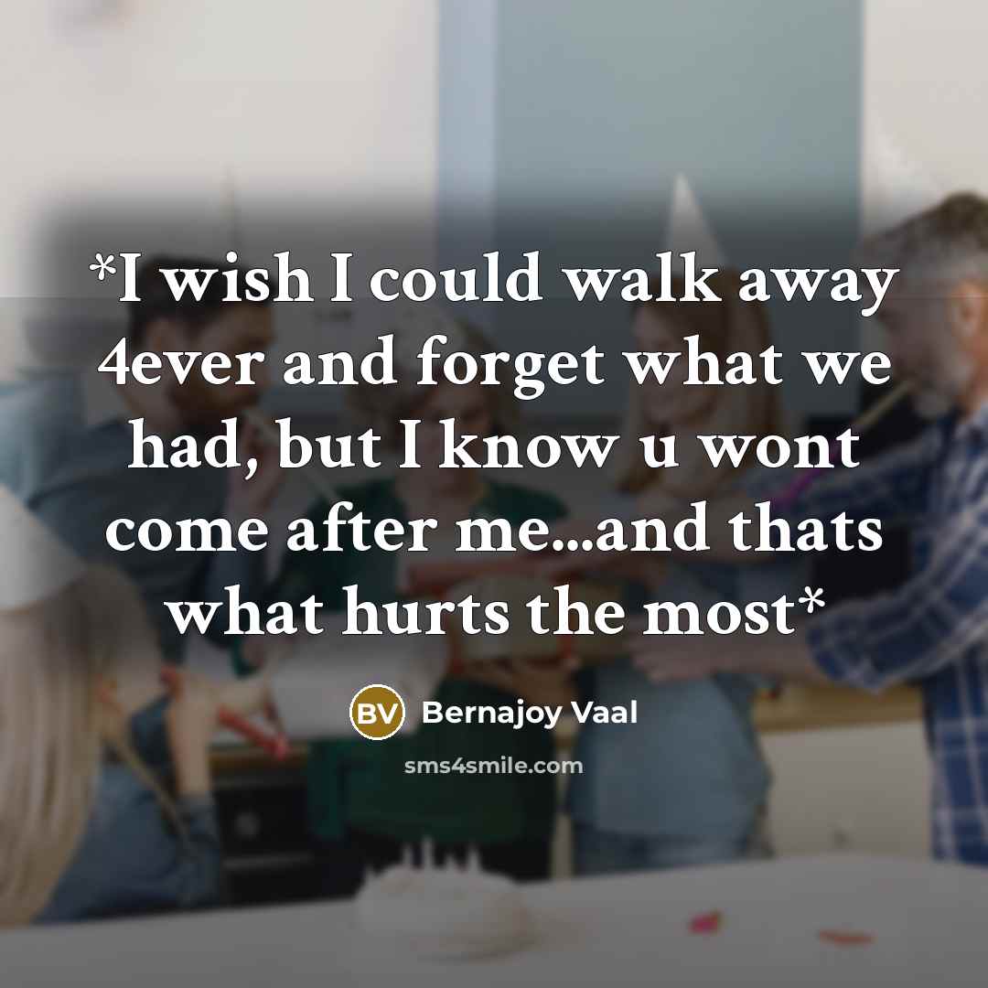 “*I wish I could walk away 4ever and forget what…” quote by Bernajoy Vaal