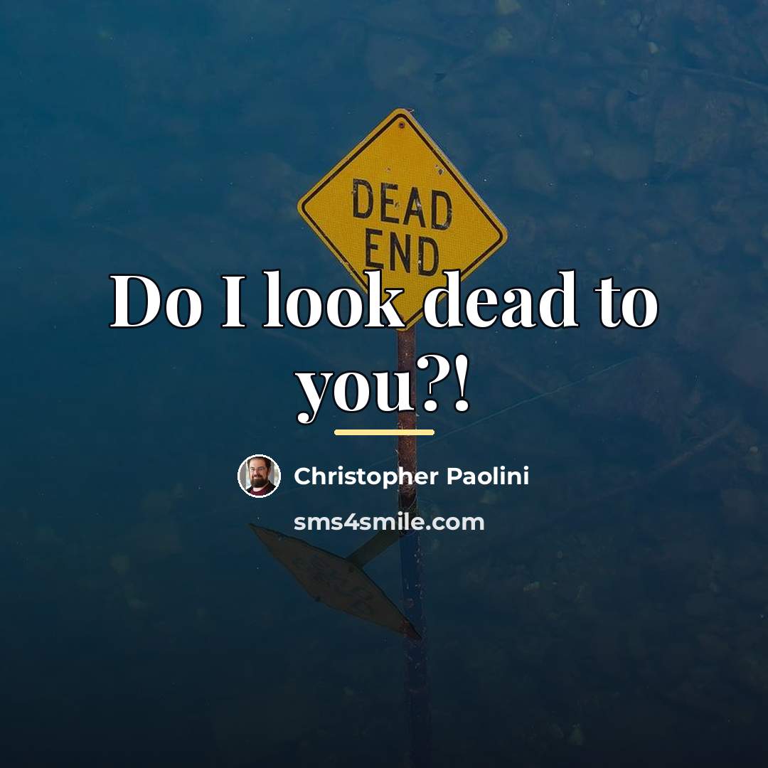 “Do I look dead to you?!…” quote by Christopher Paolini