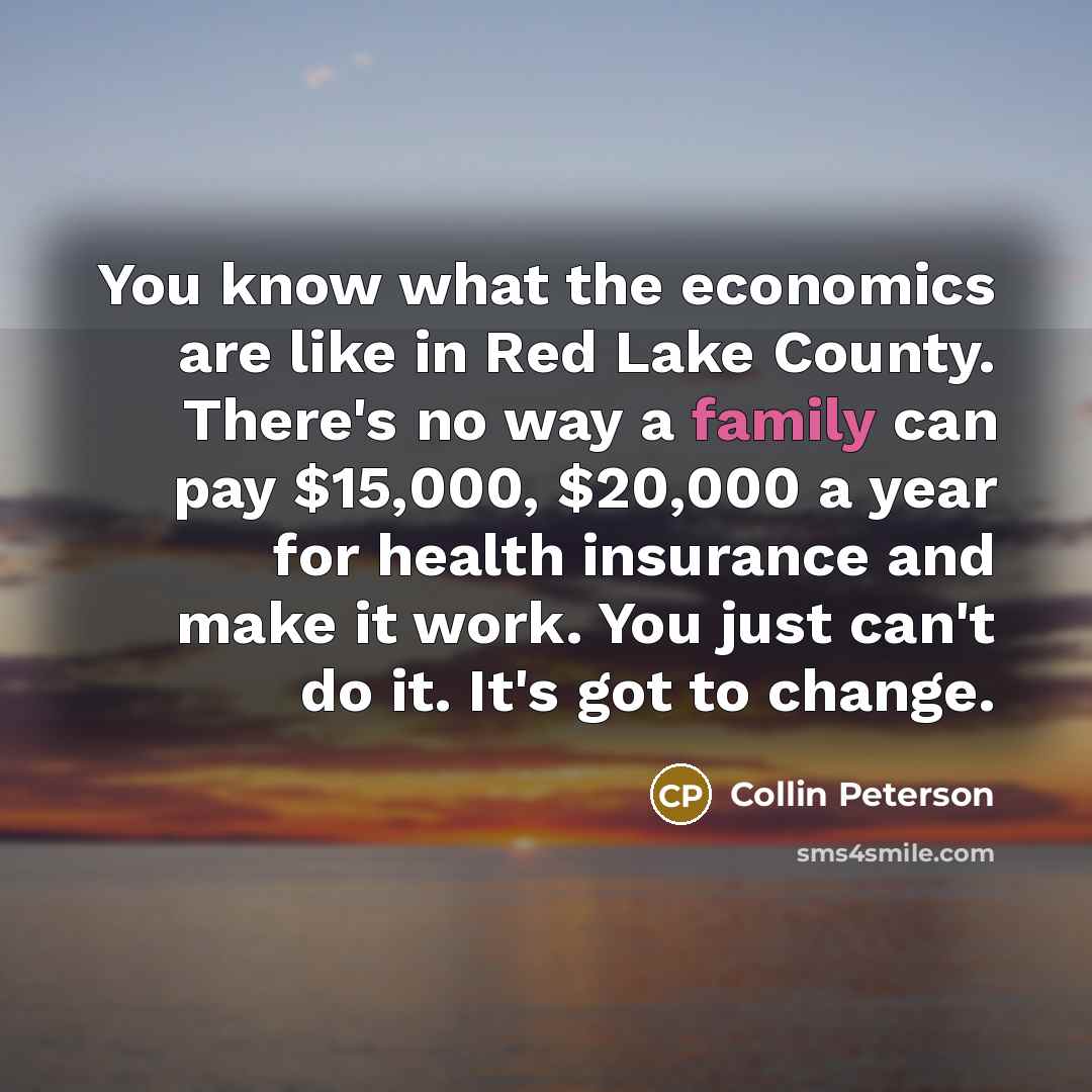 “You know what the economics are like in Red Lake…” quote by Collin Peterson