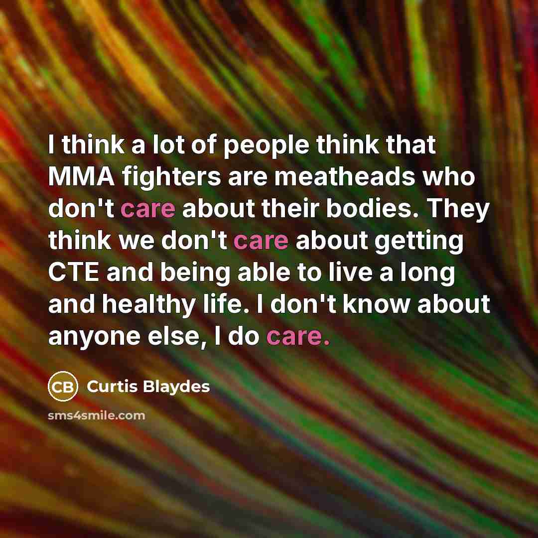 “I think a lot of people think that MMA fighters…” quote by Curtis Blaydes