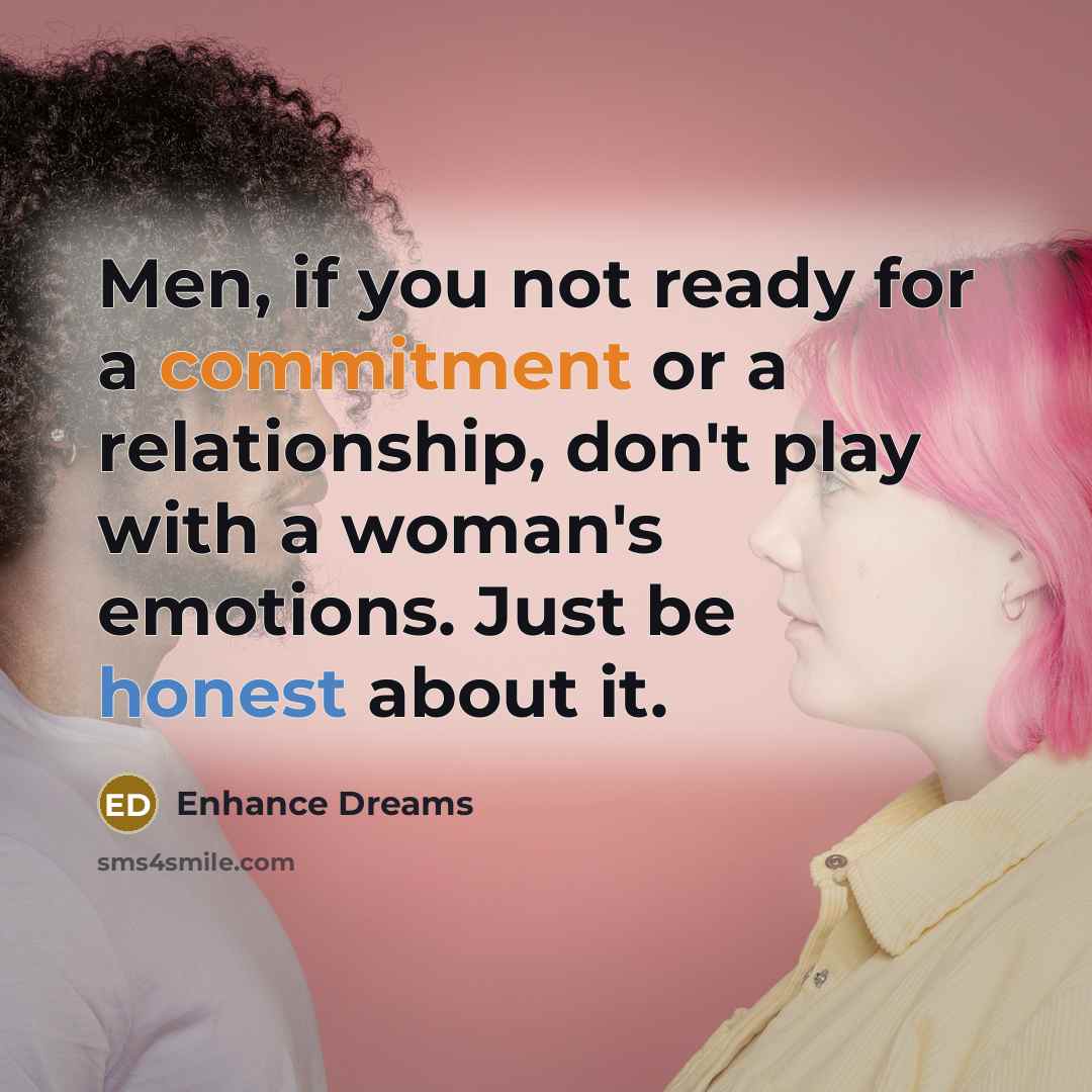 “Men, if you not ready for a commitment or a…” quote by Enhance Dreams
