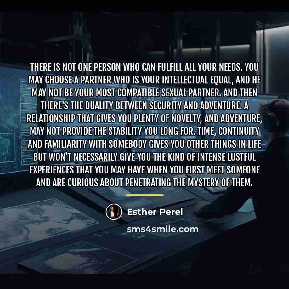 “There is not one person who can fulfill all your…” quote by Esther Perel