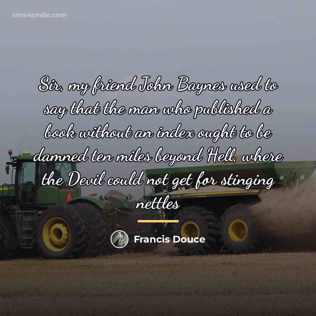 “Sir, my friend John Baynes used to say that the…” quote by Francis Douce