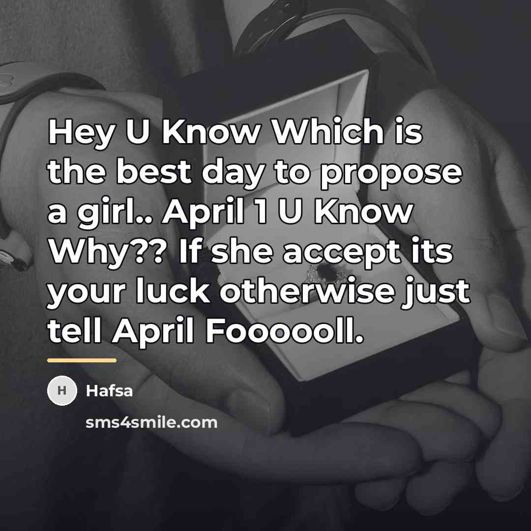 “Hey U Know Which is the best day to propose…” quote by Hafsa