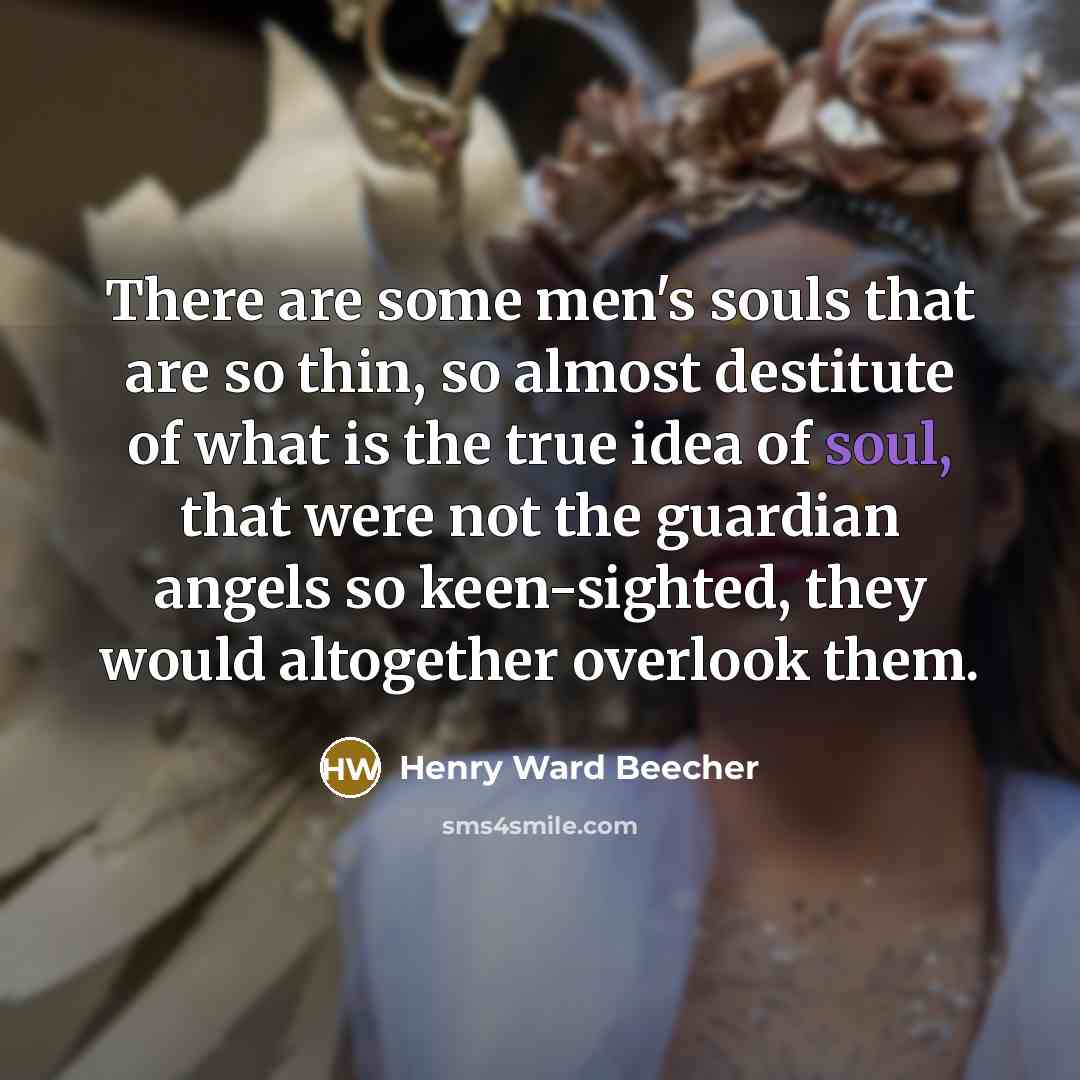 “There are some men's souls that are so thin, so…” quote by Henry Ward Beecher