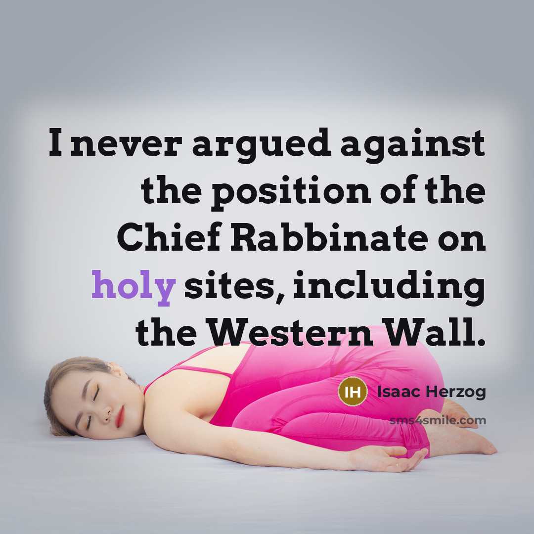 “I never argued against the position of the Chief Rabbinate…” quote by Isaac Herzog