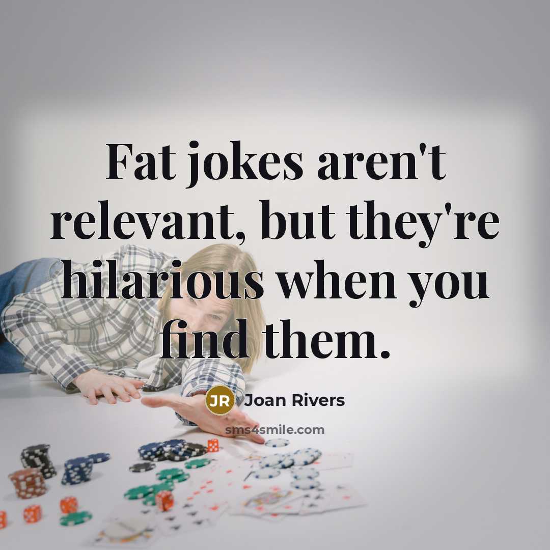 “Fat jokes aren't relevant, but they're hilarious when you find…” quote by Joan Rivers