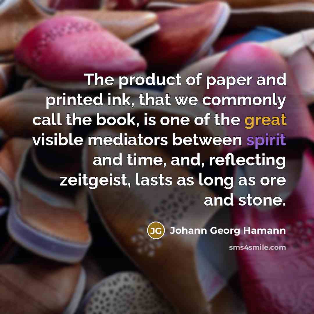 “The product of paper and printed ink, that we commonly…” quote by Johann Georg Hamann