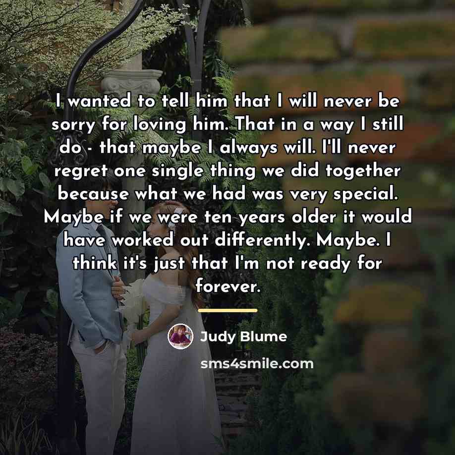 “I wanted to tell him that I will never be…” quote by Judy Blume
