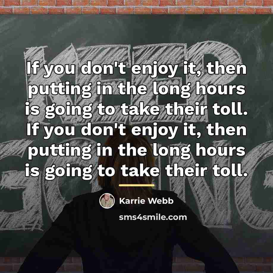 “If you don't enjoy it, then putting in the long…” quote by Karrie Webb