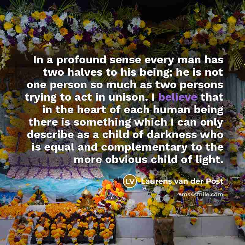 “In a profound sense every man has two halves to…” quote by Laurens van der Post