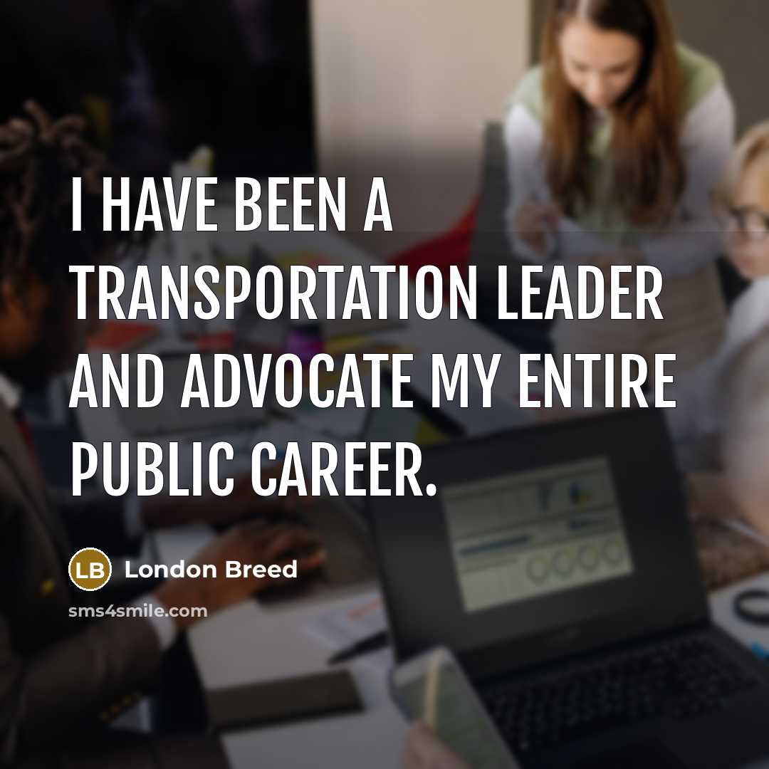 “I have been a transportation leader and advocate my entire…” quote by London Breed