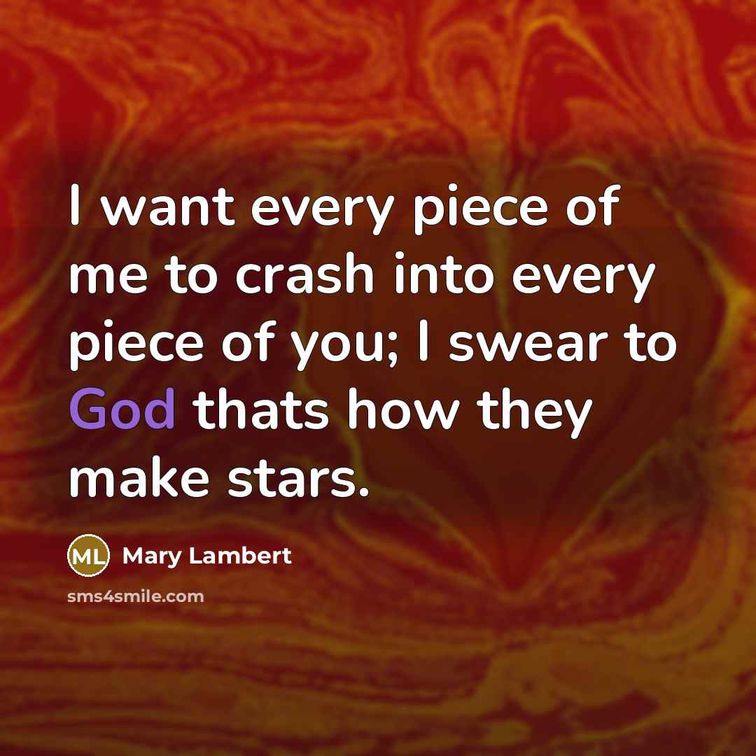 “I want every piece of me to crash into every…” quote by Mary Lambert