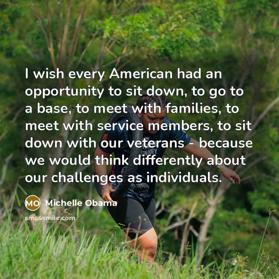 “I wish every American had an opportunity to sit down,…” quote by Michelle Obama