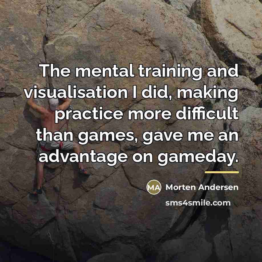 “The mental training and visualisation I did, making practice more…” quote by Morten Andersen