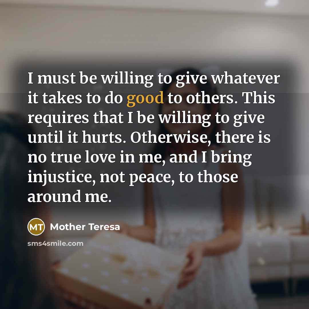 “I must be willing to give whatever it takes to…” quote by Mother Teresa