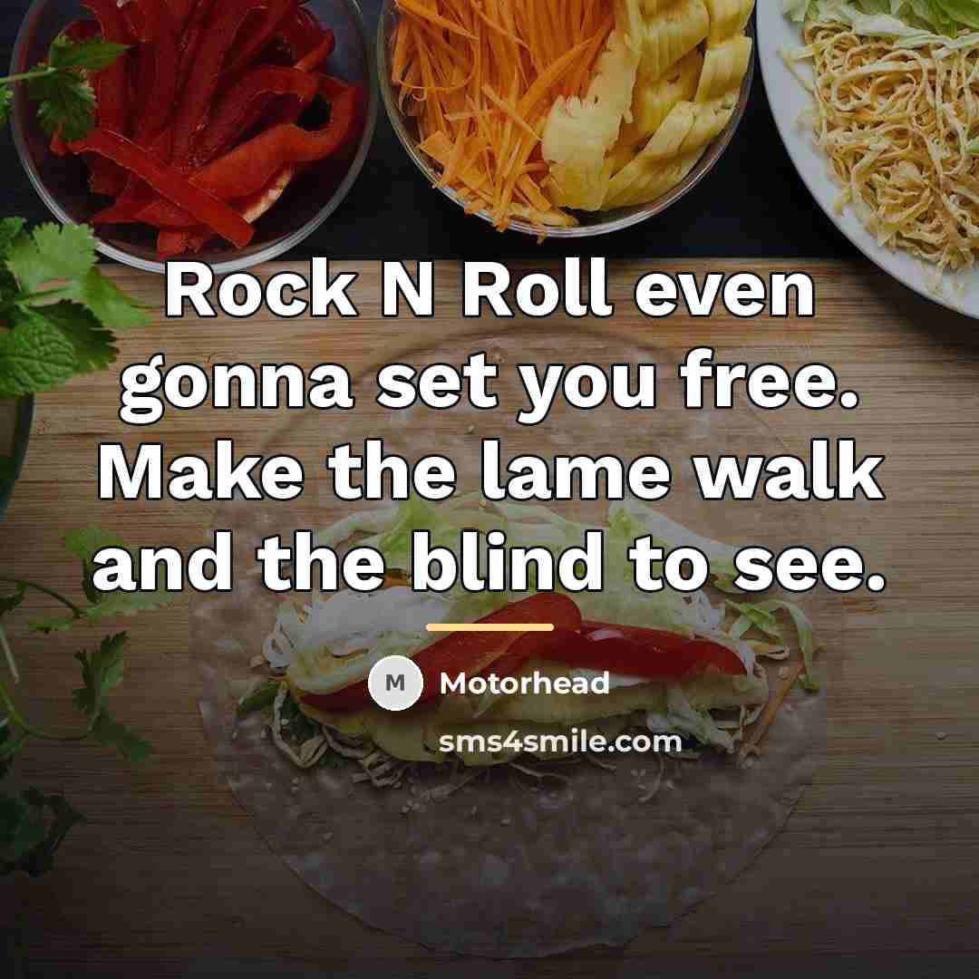 “Rock N Roll even gonna set you free. Make the…” quote by Motorhead