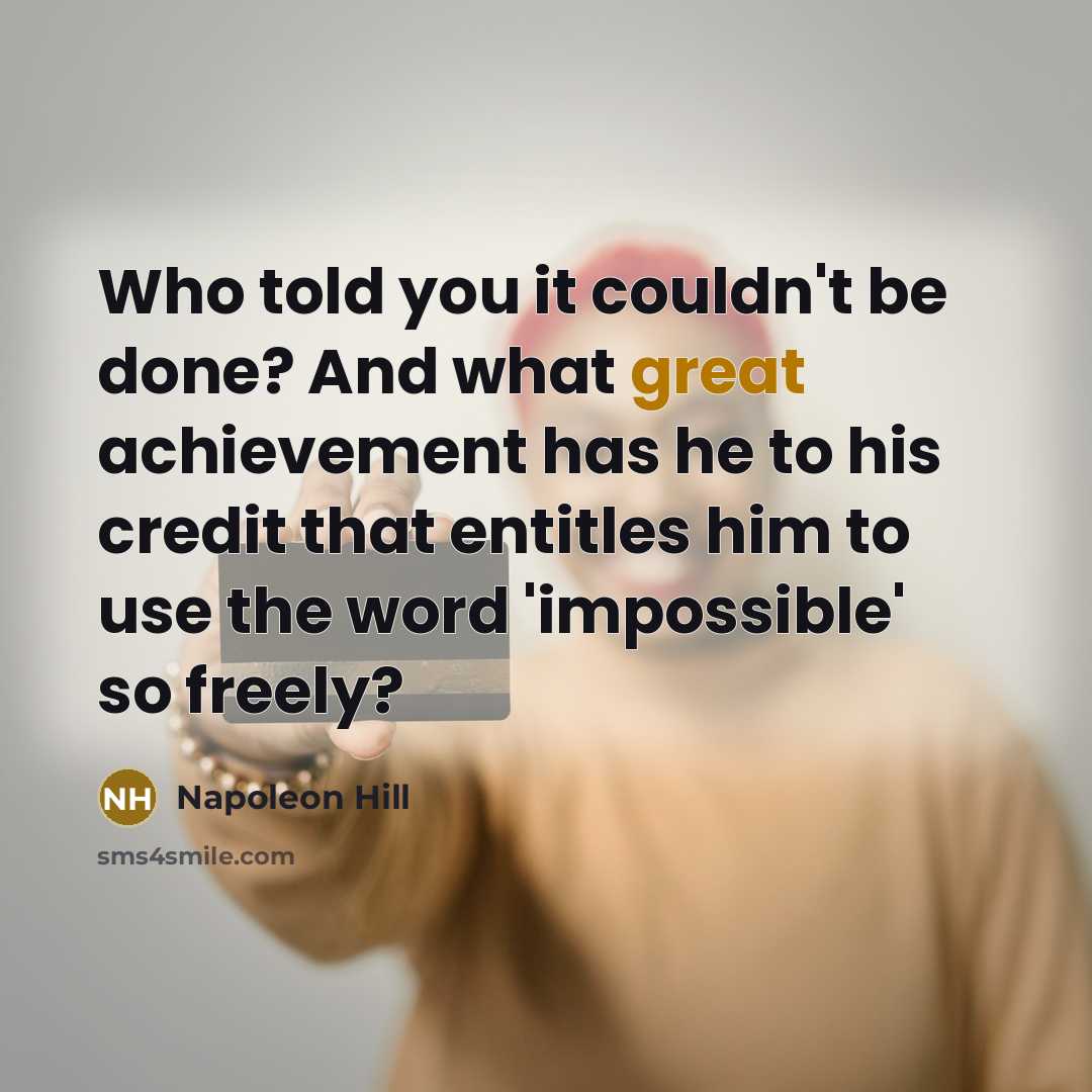 “Who told you it couldn't be done? And what great…” quote by Napoleon Hill
