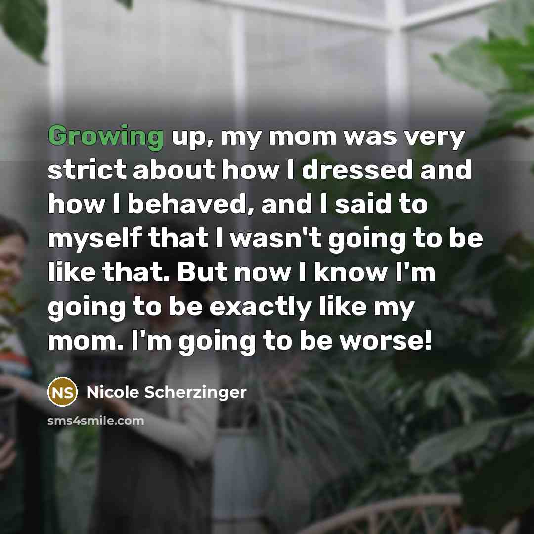 “Growing up, my mom was very strict about how I…” quote by Nicole Scherzinger