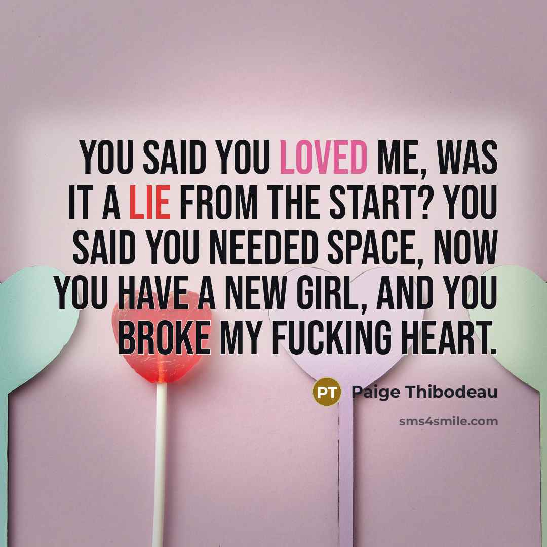 “You said you loved me, was it a lie from…” quote by Paige Thibodeau