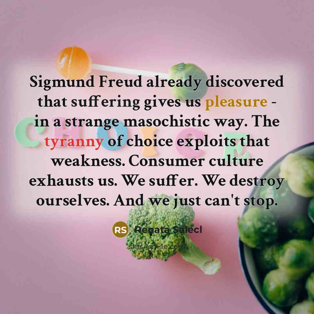 “Sigmund Freud already discovered that suffering gives us pleasure -…” quote by Renata Salecl