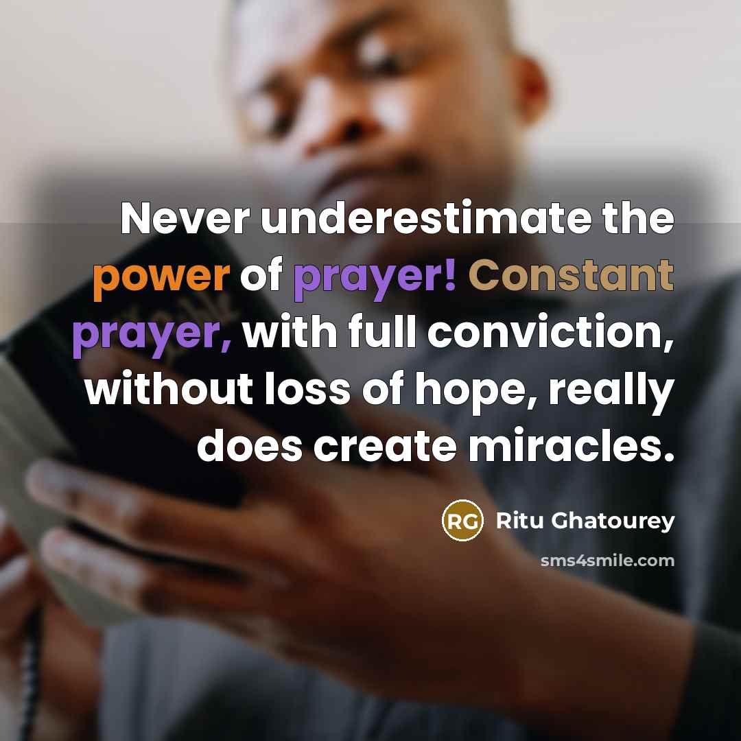 “Never underestimate the power of prayer! Constant prayer, with full…” quote by Ritu Ghatourey