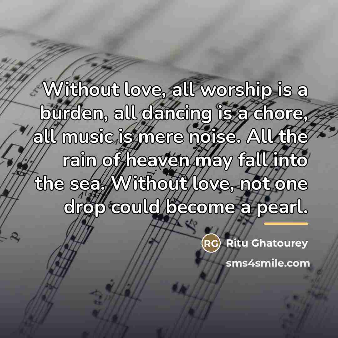 “Without love, all worship is a burden, all dancing is…” quote by Ritu Ghatourey