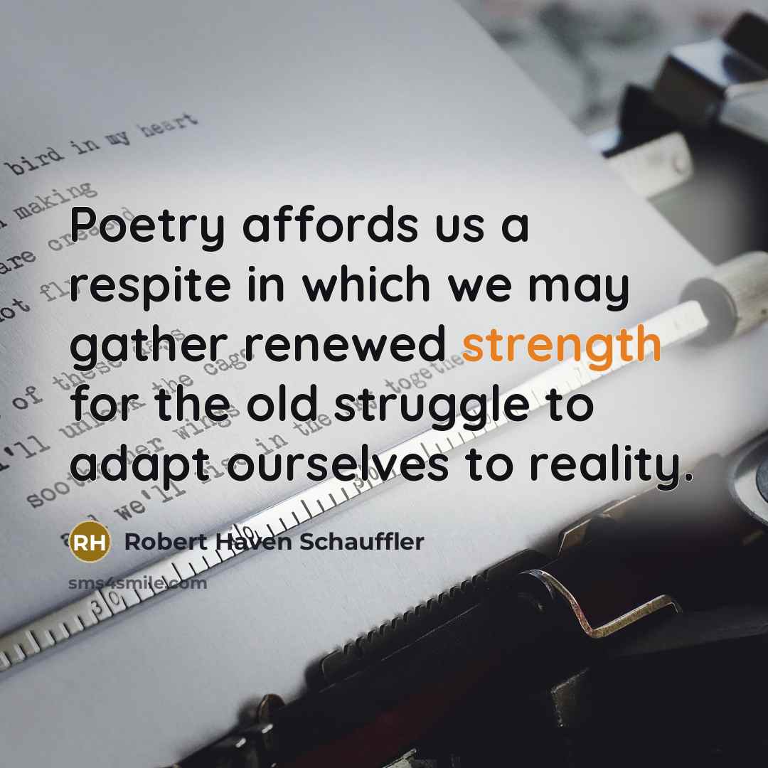 “Poetry affords us a respite in which we may gather…” quote by Robert Haven Schauffler