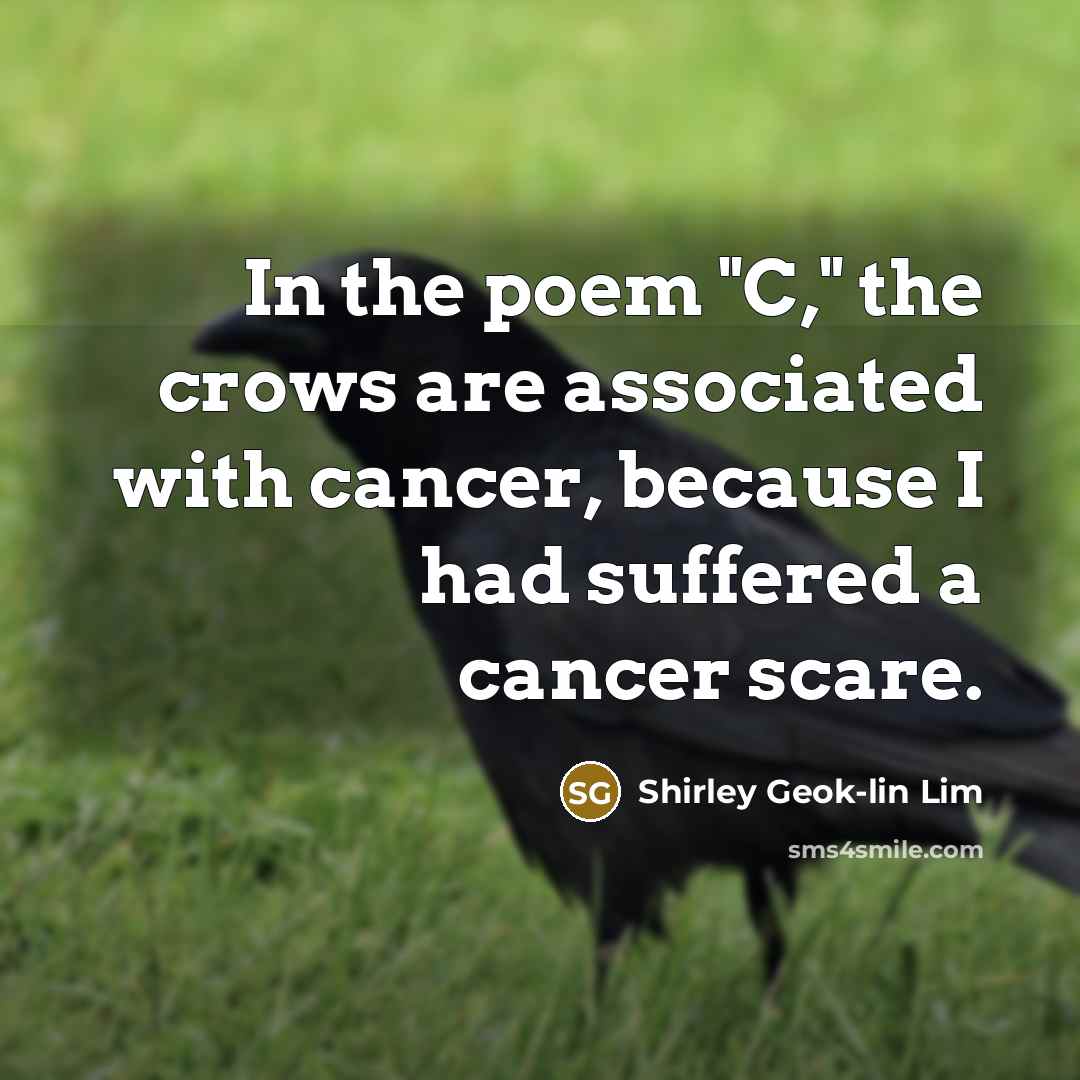 “In the poem "C," the crows are associated with cancer,…” quote by Shirley Geok-lin Lim