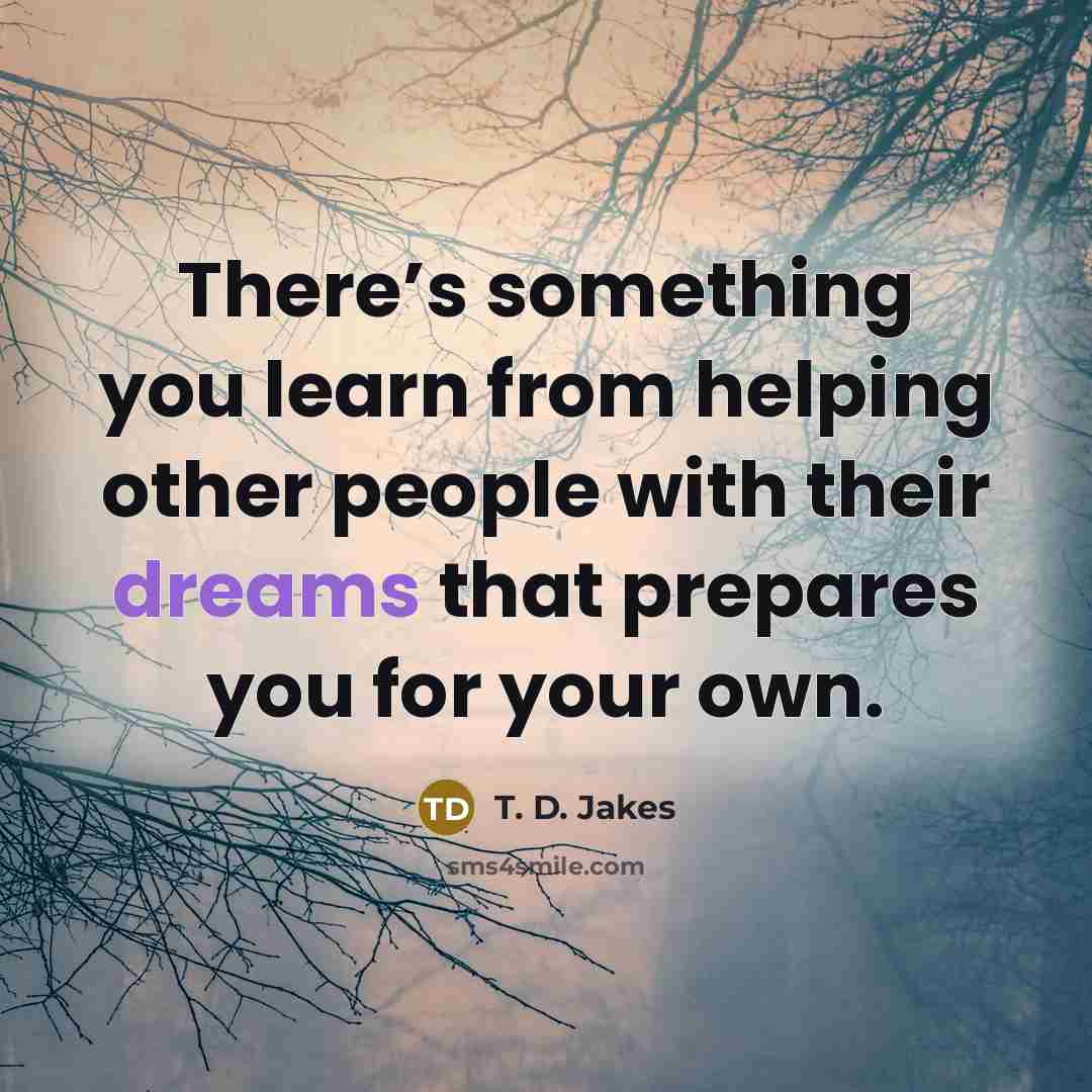 “There’s something you learn from helping other people with their…” quote by T. D. Jakes