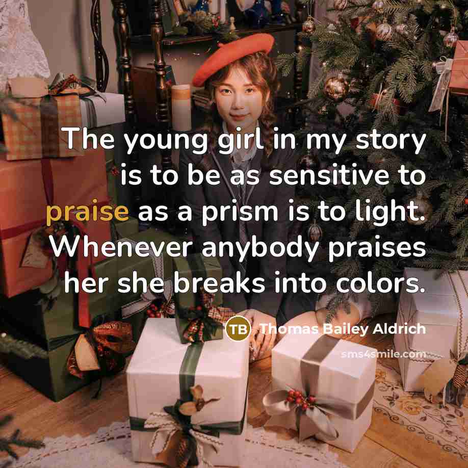 “The young girl in my story is to be as…” quote by Thomas Bailey Aldrich
