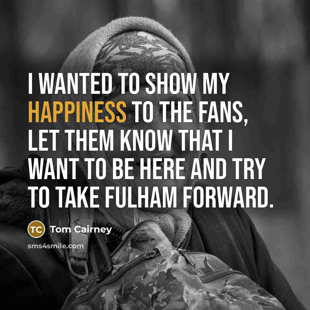 “I wanted to show my happiness to the fans, let…” quote by Tom Cairney