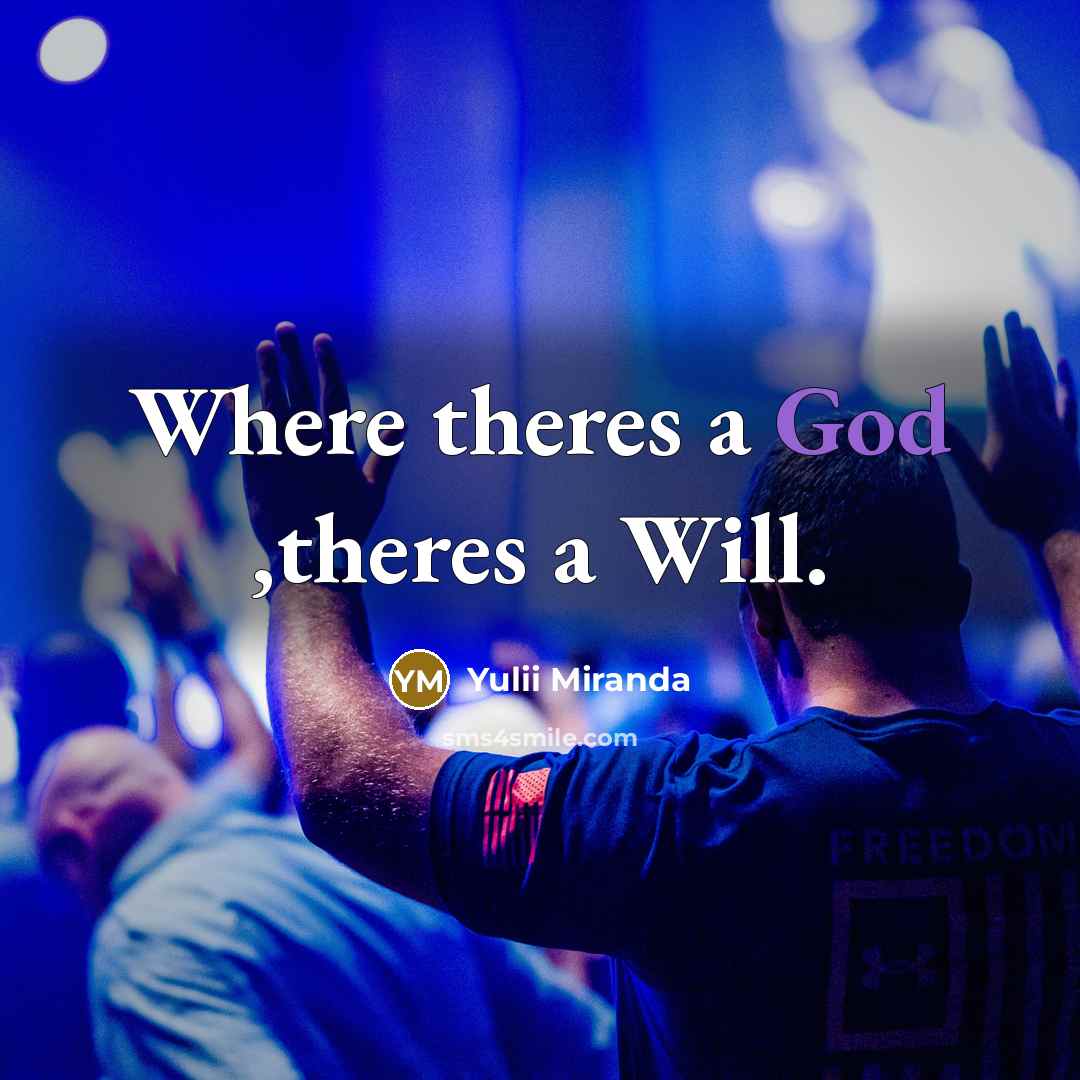 “Where theres a God ,theres a Will.…” quote by Yulii Miranda