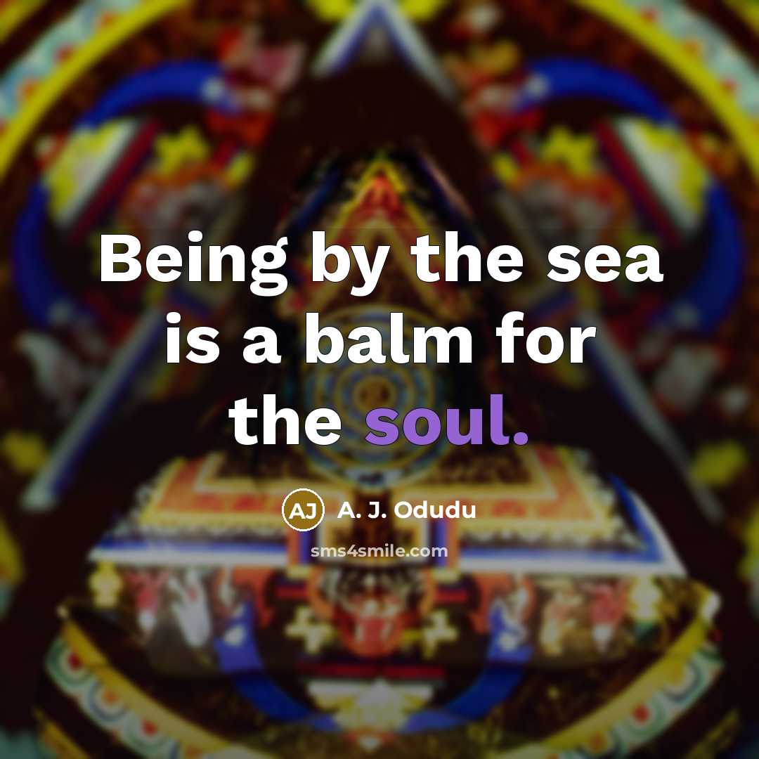 “Being by the sea is a balm for the soul.…” quote by A. J. Odudu