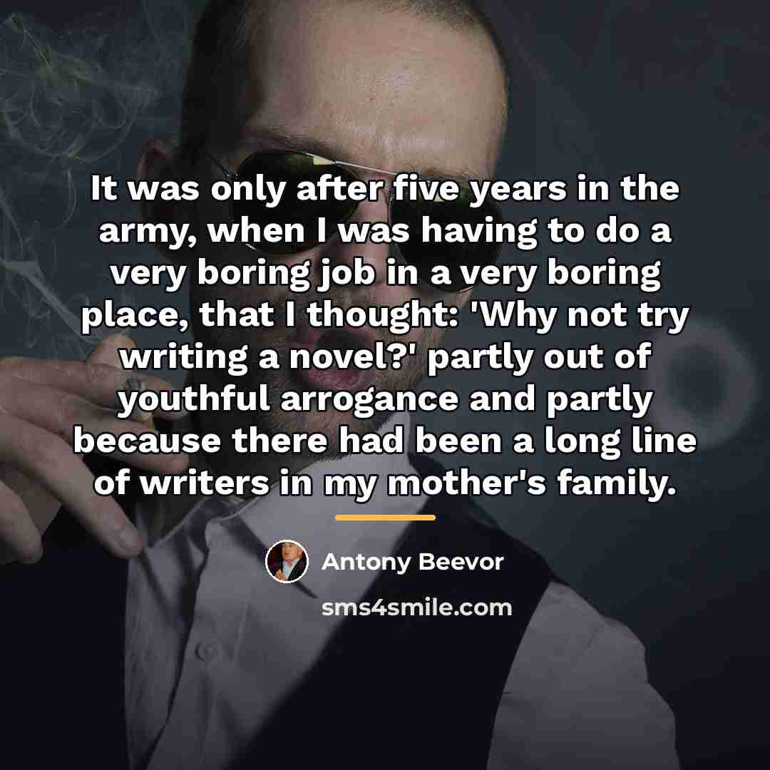 “It was only after five years in the army, when…” quote by Antony Beevor