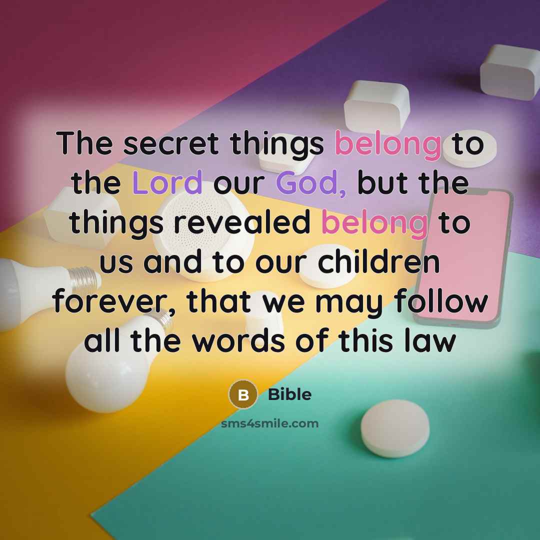 “The secret things belong to the Lord our God, but…” quote by Bible