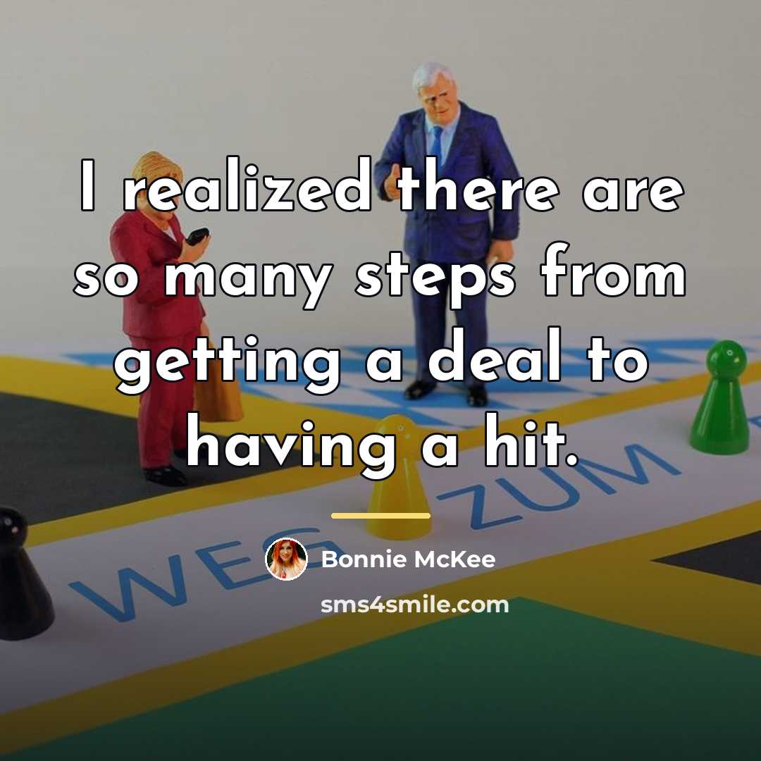 “I realized there are so many steps from getting a…” quote by Bonnie McKee