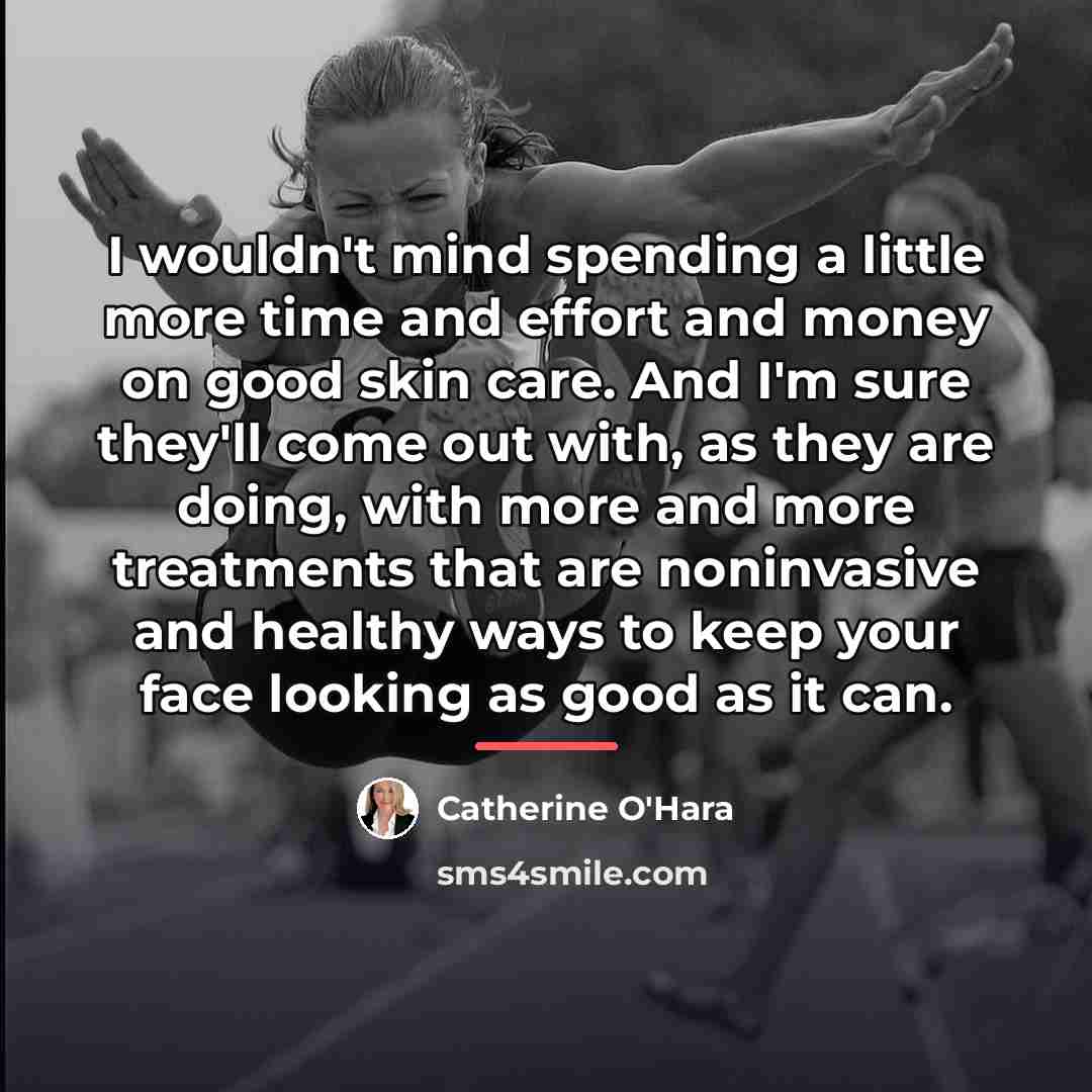 “I wouldn't mind spending a little more time and effort…” quote by Catherine O'Hara