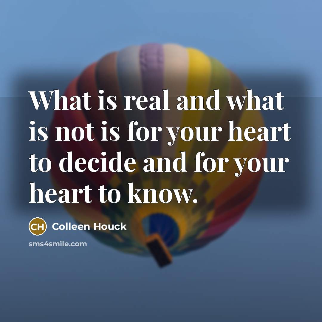 “What is real and what is not is for your…” quote by Colleen Houck
