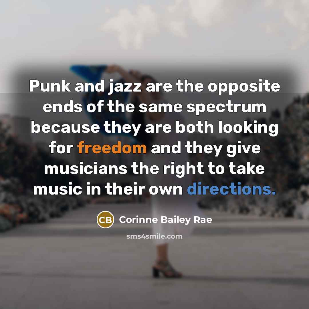 “Punk and jazz are the opposite ends of the same…” quote by Corinne Bailey Rae